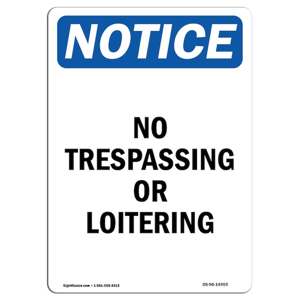Safety Sign, OSHA Notice, 18" Height, No Trespassing Or Loitering Sign, Portrait